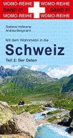 Mit dem Wohnmobil in die Schweiz: Teil 2: Der Osten (Womo-Reihe, Band 51)